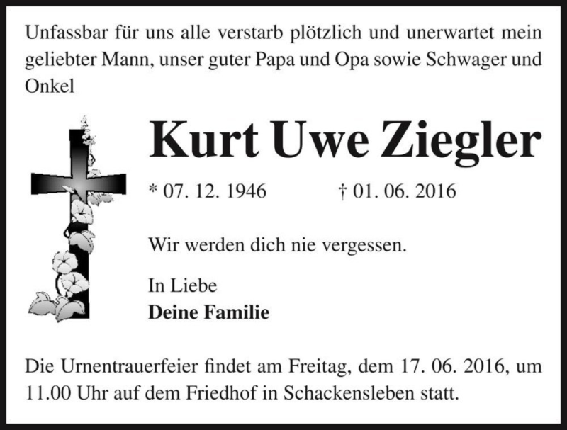  Traueranzeige für Kurt Uwe Ziegler  vom 11.06.2016 aus Magdeburger Volksstimme